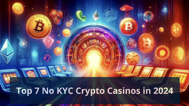 No KYC Casinos: Play Without ID Verification